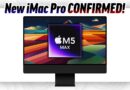 BREAKING: New Apple iMac Pro with M5 Max CONFIRMED!